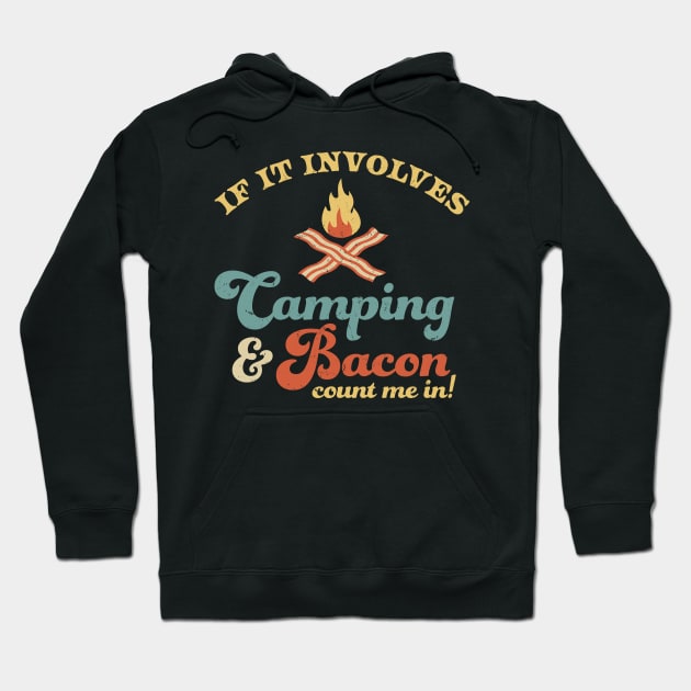 If It Involves Camping & Bacon Count Me In Funny Retro Hoodie by OrangeMonkeyArt